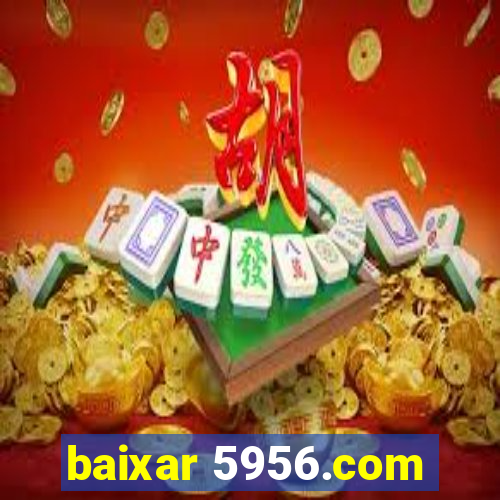 baixar 5956.com